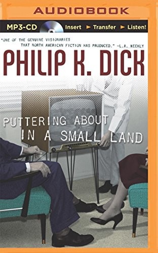 Philip K. Dick: Puttering About in a Small Land (AudiobookFormat, 2014, Brilliance Audio)