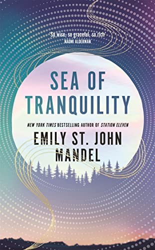 Emily St. John Mandel: Sea of Tranquility (2022, Pan Macmillan)