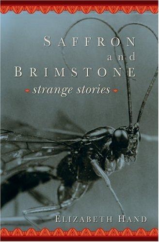 Elizabeth Hand: Saffron and brimstone (Paperback, 2006, M Press, Distributed by Publishers Group West)