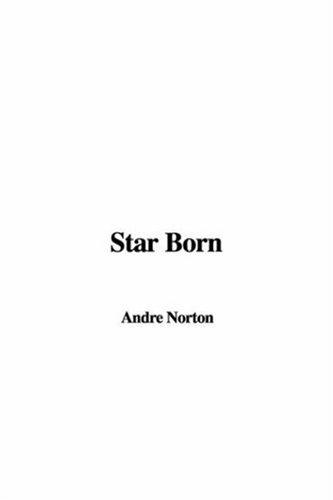 Andre Norton: Star Born (Paperback, 2006, IndyPublish)