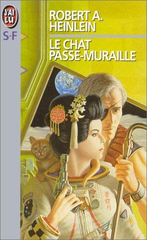 Robert A. Heinlein: Le chat passe-muraille (Paperback, French language, 1993, J'ai lu)