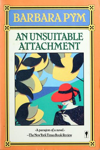 Barbara Pym: An Unsuitable Attachment (1986, Harpercollins)