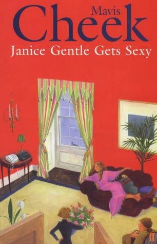 Mavis Cheek: Janice Gentle Gets Sexy (Paperback, 1999, Faber and Faber)