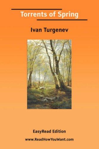 Ivan Sergeevich Turgenev: Torrents of Spring [EasyRead Edition] (Paperback, 2006, ReadHowYouWant.com)