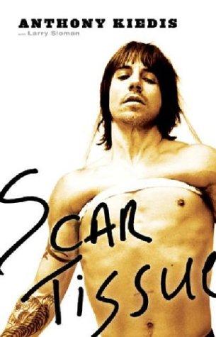 Anthony Kiedis: Scar tissue (2004, Hyperion)
