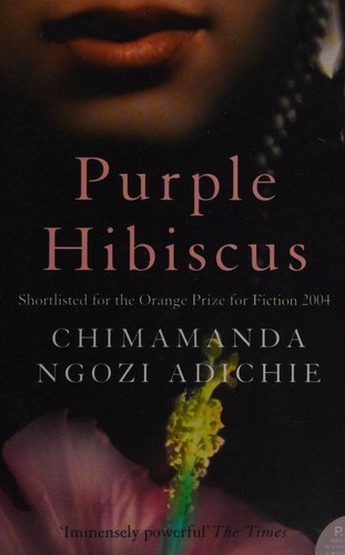 Chimamanda Ngozi Adichie: Purple Hibiscus (2005, HarperPerennial)