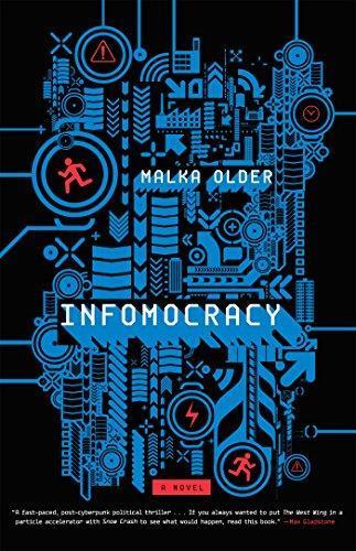 Malka Ann Older: Infomocracy (The Centenal Cycle, #1) (2016)