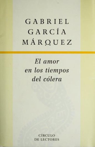 Gabriel García Márquez: El amor en los tiempos del cólera (Hardcover, Spanish language, 1985)