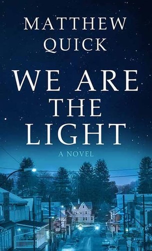 Matthew Quick: We Are the Light (2022, Center Point Large Print)