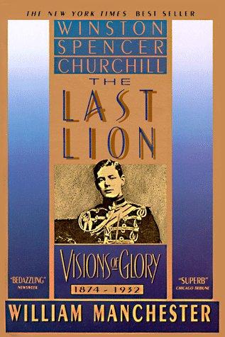 William Manchester: The Last Lion: Winston Spencer Churchill (1984, Delta)