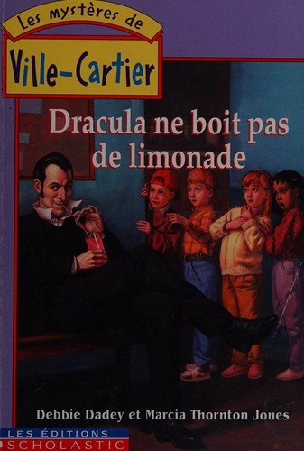 Debbie Dadey: Dracula ne boit pas de limonade (French language, 1999, Éditions Scholastic)