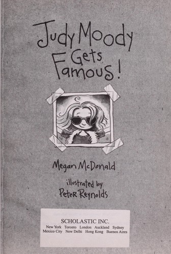 Megan McDonald, Peter H. Reynolds: JUDY MOODY GETS FAMOUS! (2002, Scholastic)