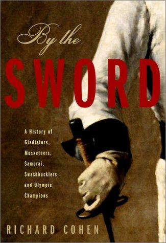 Richard Cohen: By the Sword (2002, Random House)