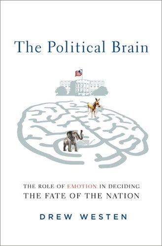 Drew Westen: The Political Brain (Hardcover, 2007, PublicAffairs)