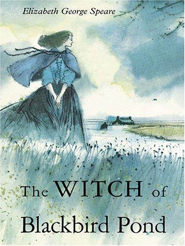 Elizabeth George Speare: The witch of Blackbird Pond (2005, Thorndike Press)