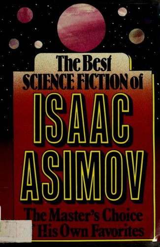 Isaac Asimov: The best science fiction of Isaac Asimov (1986, Doubleday)