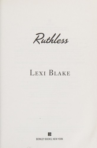 Lexi Blake: Ruthless (2016, Penguin Publishing Group)