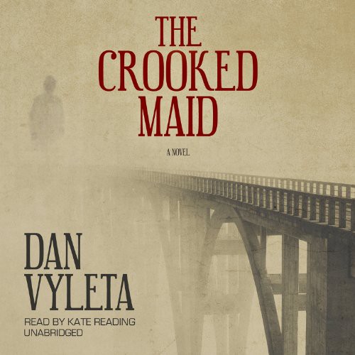 Kate Reading, Dan Vyleta: The Crooked Maid (AudiobookFormat, 2013, Blackstone Audiobooks)