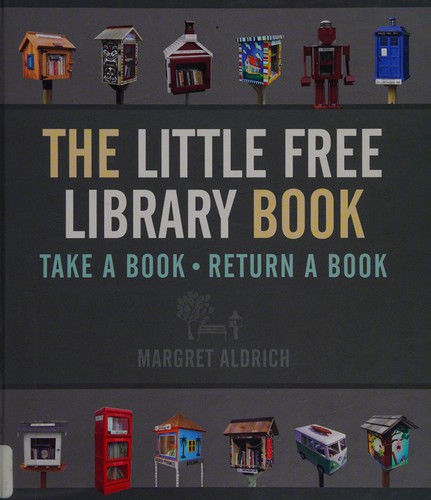 Margret Aldrich: The little free library book (2015)