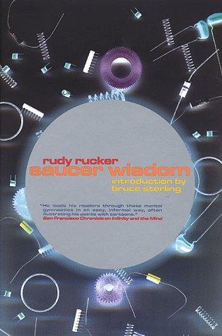 Rudy Rucker: Saucer wisdom (1999, Forge)