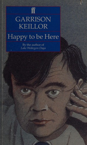 Garrison Keillor: Happy to be here (1993, Faber and Faber)