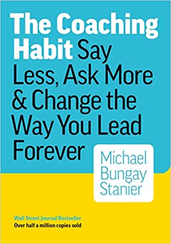 Michael Bungay Stanier: The Coaching Habit (2016, Page Two)