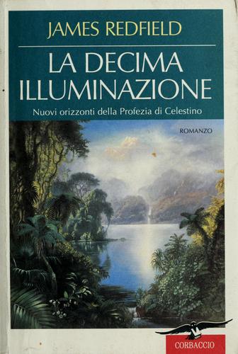 James Redfield: La decima illuminazione (Italian language, 1996, Corbaccio)