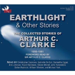 Arthur C. Clarke: Earthlight and Other Stories: The Collected Stories of Arthur C. Clarke, 1950-1956 (AudiobookFormat, 2009, Fantastic Audio, American Audio Literature Inc., Phoenix Audio)