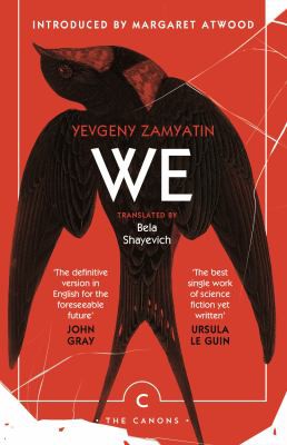 Ursula K. Le Guin, George Orwell, Margaret Atwood, Yevgeny Zamyatin, Yevgeny Zamyatin, Bela Shayevich: We (2021, Canongate Books)
