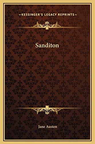Jane Austen: Sanditon (Hardcover, 2010, Kessinger Publishing, LLC, Kessinger Publishing)