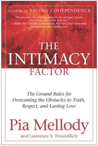 Pia Mellody, Lawrence S. Freundlich: The Intimacy Factor (2004, HarperOne)