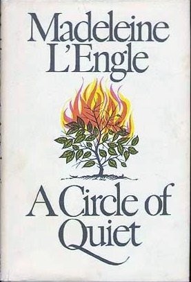 Madeleine L'Engle: A circle of quiet. (1972, Farrar, Straus and Giroux)