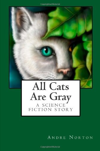 Andre Norton: All Cats Are Gray (A Norton Book)