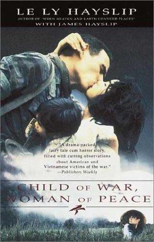 Le Ly Hayslip: Child of war, woman of peace (1994, Anchor Books)