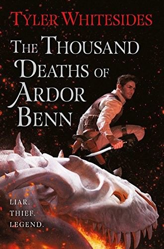 Tyler Whitesides: The Thousand Deaths of Ardor Benn (Paperback, 2018, Orbit)