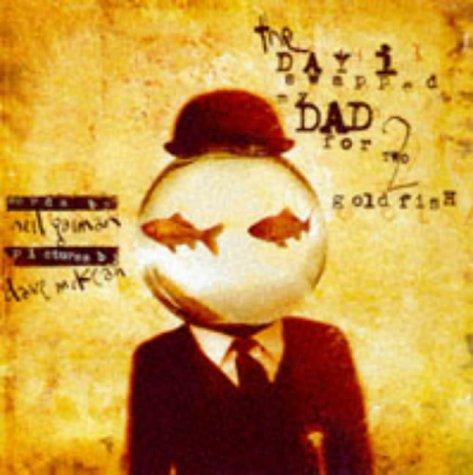 Dave McKean, Neil Gaiman: The Day I Swapped My Dad for 2 Goldfish (Paperback, 1998, White Wolf Games Studio)
