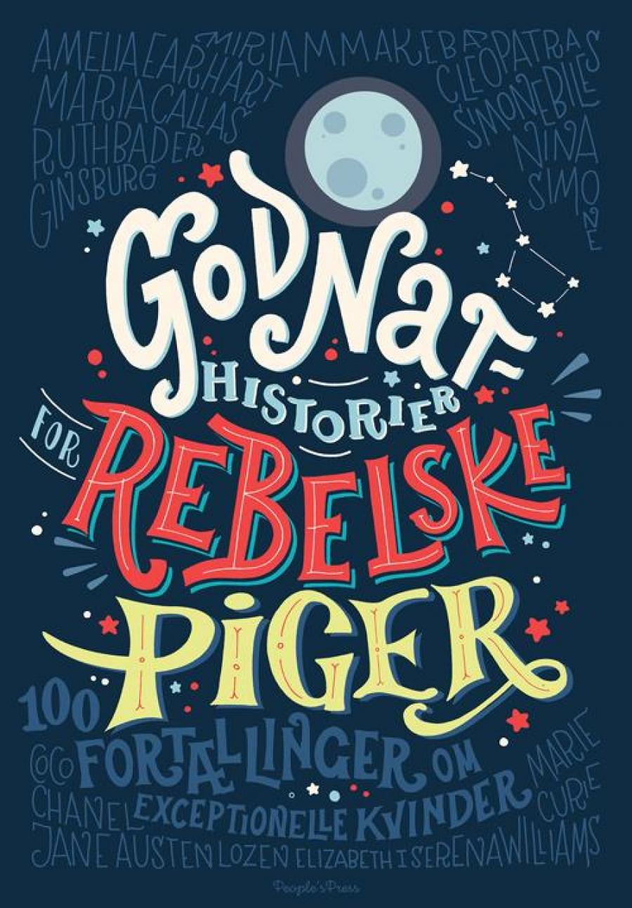 Elena Favilli: Godnathistorier for rebelske piger : 100 fortællinger om 100 exceptionelle kvinder (Danish language)