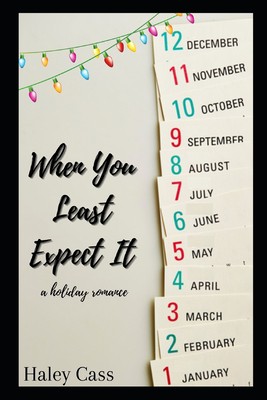 Haley Cass: When You Least Expect It (Paperback, 2020, Haley Cass)