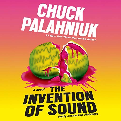 Chuck Palahniuk: The Invention of Sound (AudiobookFormat, 2020, Hachette Book Group and Blackstone Publishing, Grand Central Publishing)