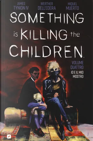 James Tynion, Werther Dell'Edera, Miquel Muerto: Something is Killing the Children vol. 4 (italiano language, 2022, BD)