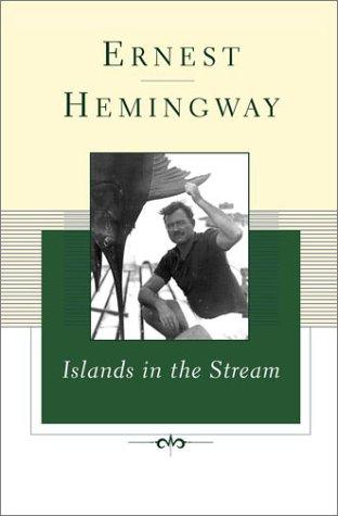 Ernest Hemingway: Islands in the Stream  (Hardcover, 2003, Scribner)