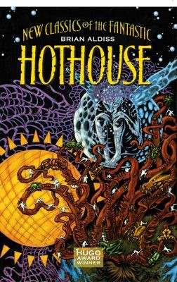 Brian W. Aldiss: Hothouse
            
                New Classics of the Fantastic (2009, IDW Publishing)