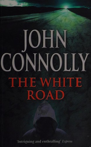 John Connolly: The white road (2003, Coronet)