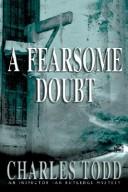 Charles Todd: A fearsome doubt. (2002, Bantam)