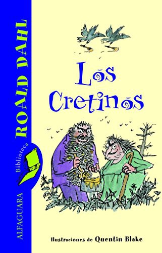 Roald Dahl: Los Cretinos (Hardcover, 2005, ALFAGUARA)