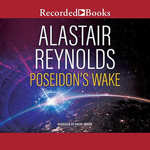 Alastair Reynolds: Poseidon's Wake (AudiobookFormat, 2016, Recorded Books, Inc. and Blackstone Publishing)