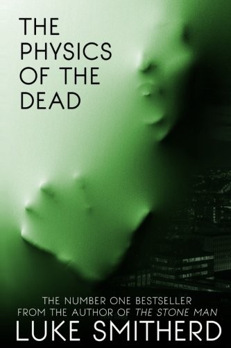 Mr Luke Smitherd: The Physics of the Dead (2011, CreateSpace Independent Publishing Platform)