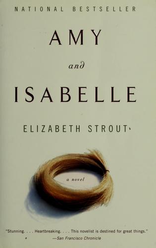 Elizabeth Strout: Amy and Isabelle (1999, Random House)