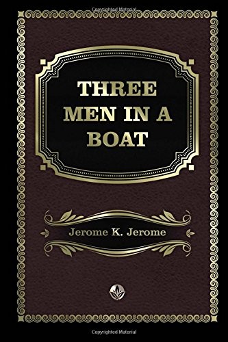 Jerome Klapka Jerome: Three Men in a Boat (Paperback, 2017, CreateSpace Independent Publishing Platform)