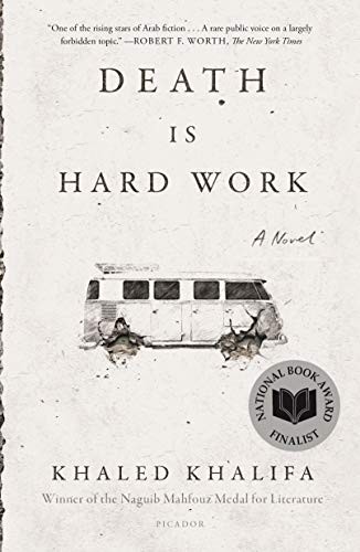 Khaled Khalifa, Leri Price: Death Is Hard Work (Paperback, Picador)